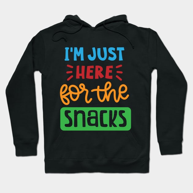 I'm just here for the snacks Hoodie by NotUrOrdinaryDesign